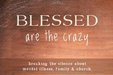 ​​​Blessed Are the Crazy