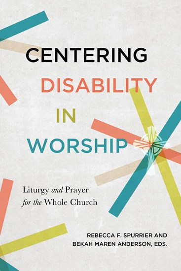 book cover of centering disability in worship with a white background and orange, green and yellow strips making stars