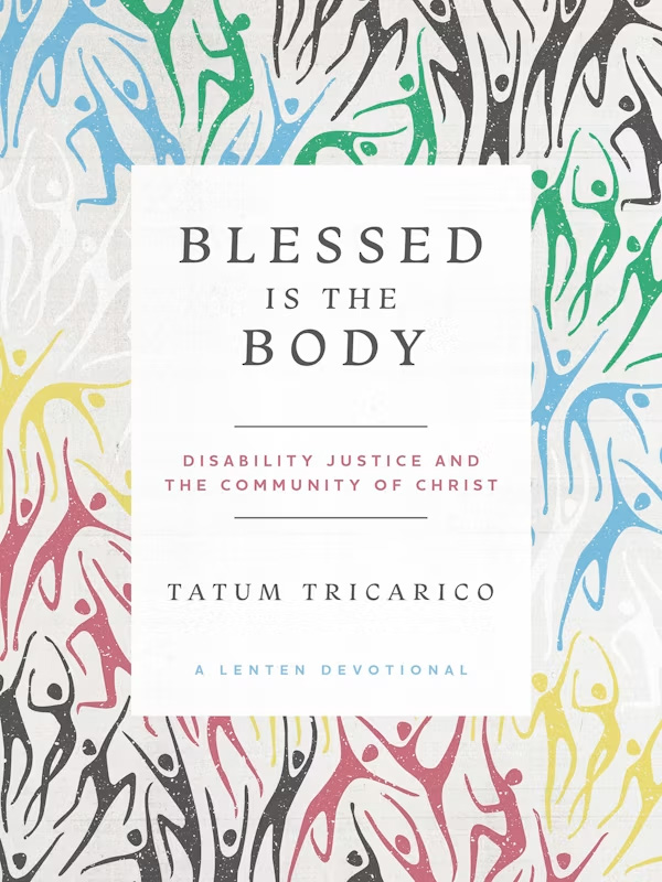 book cover of blessed is the body with human figures in the colors of the disability pride flag around a white center square with the title